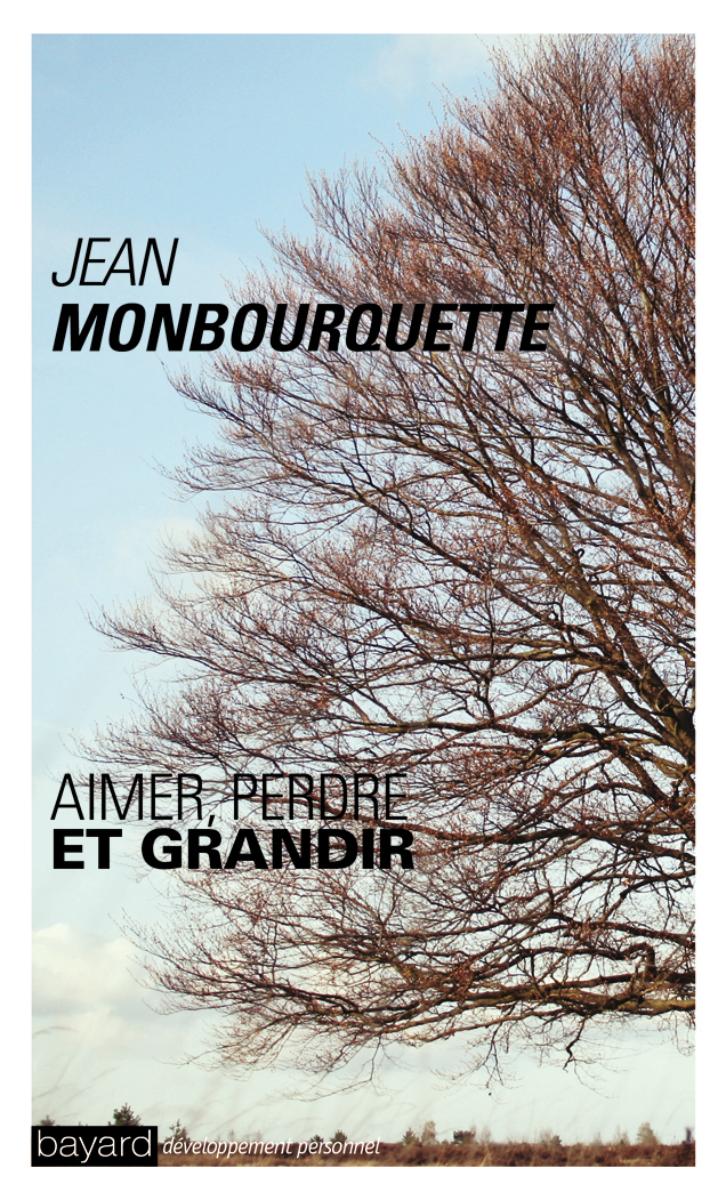 Couverture de « Aimer, perdre, grandir : assumer les difficultés et les deuils de la vie »