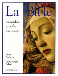 Couverture « BIBLE RACONTÉE PAR LES PEINTRES (LA) »