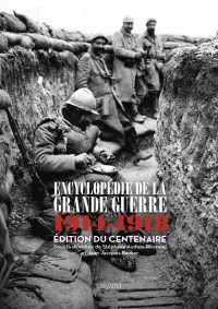 Couverture « ENCYCLOPÉDIE DE LA GRANDE GUERRE : 1914 -1918 »