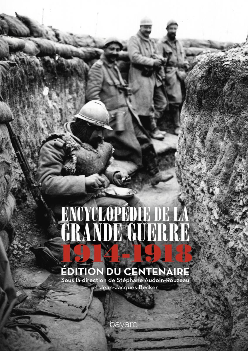 Couverture de « ENCYCLOPÉDIE DE LA GRANDE GUERRE : 1914 -1918 »