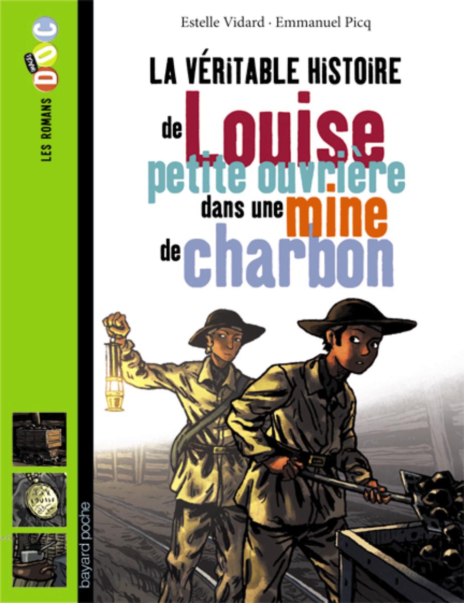 Couverture de « La véritable histoire de Louise, petite ouvrière dans une mine de charbon »