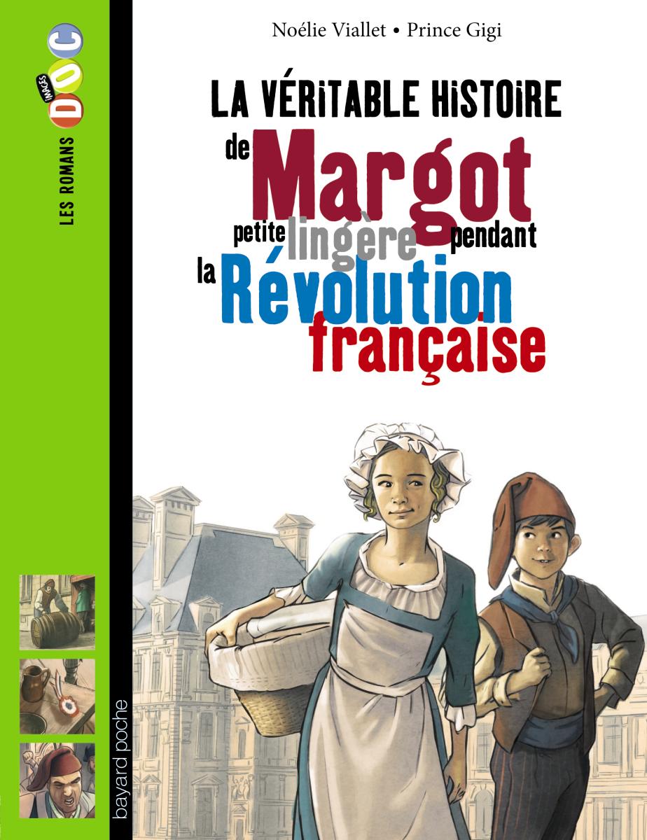 Couverture de « La véritable histoire de Margot, petite lingère pendant la Révolution française »