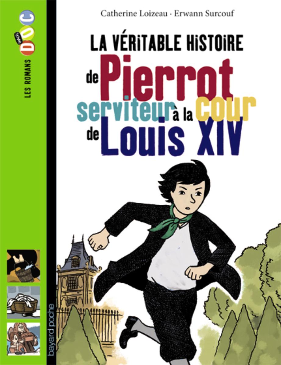 Couverture de « La véritable histoire de Pierrot, serviteur à la cour de Louis XIV »