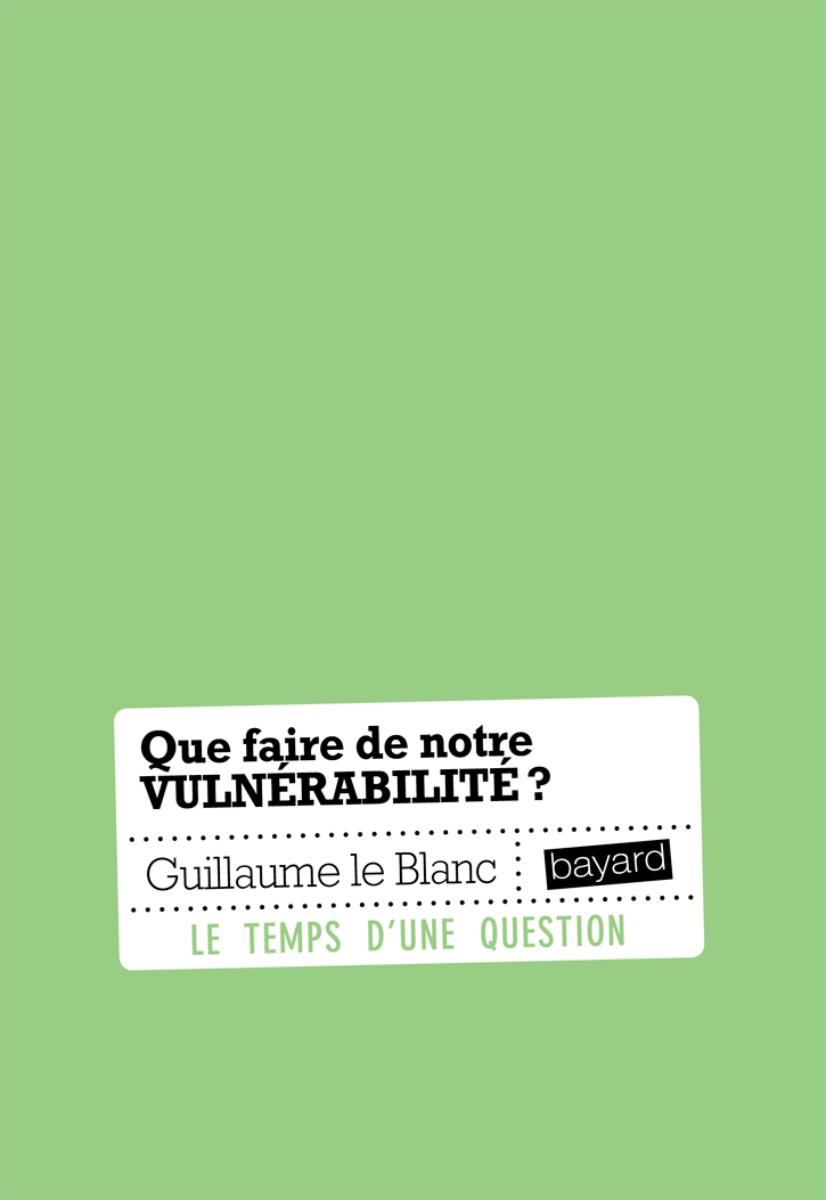 Couverture de « Que faire de notre vulnérabilité ? »