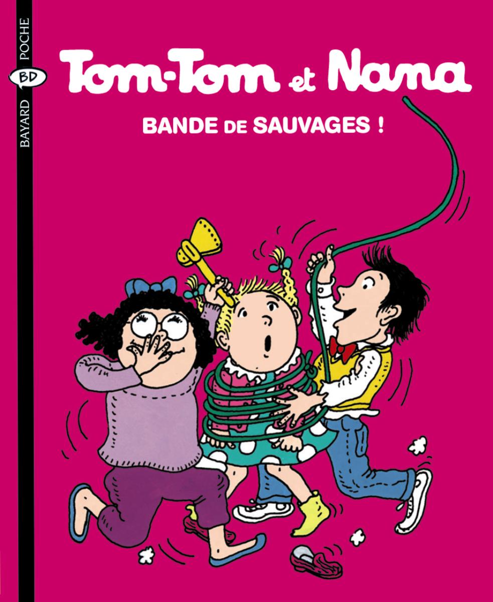 Couverture de « Tom Tom et Nana – Bandes de sauvages – T6 »