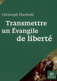 Couverture « Transmettre un évangile de liberté »