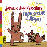 Couverture « JOYEUX ANNIVERSAIRE MONSIEUR LAPIN ! »