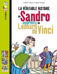 Couverture « LA VÉRITABLE HISTOIRE DE SANDRO, APPRENTI DE LÉONARD DE VINCI »