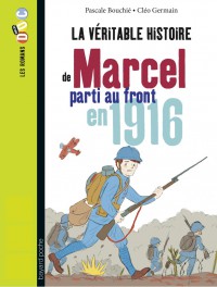 Couverture « MARCEL, SOLDAT PENDANT LA PREMIÈRE GUERRE MONDIALE »
