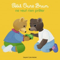 Couverture « PETIT OURS BRUN NE VEUT RIEN PRETER »