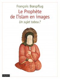 Couverture « PROPHETE DE L’ISLAM EN IMAGES (LE) »