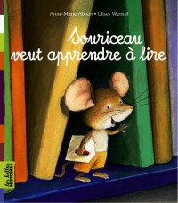 Couverture « SOURICEAU VEUT APPRENDRE A LIRE »