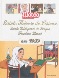 Couverture « THÉRÈSE DE LISIEUX, HILDEGARDE DE BINGEN, THÉODORE MONOD »