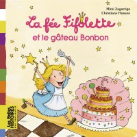 Couverture « LA FÉE FIFOLETTE ET LE GÂTEAU BONBON »