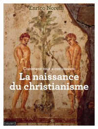 Couverture « LA NAISSANCE DU CHRISTIANISME »