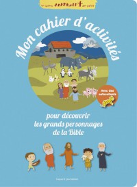 Couverture « Mon cahier d’activités pour découvrir les grands personnages de la Bible »