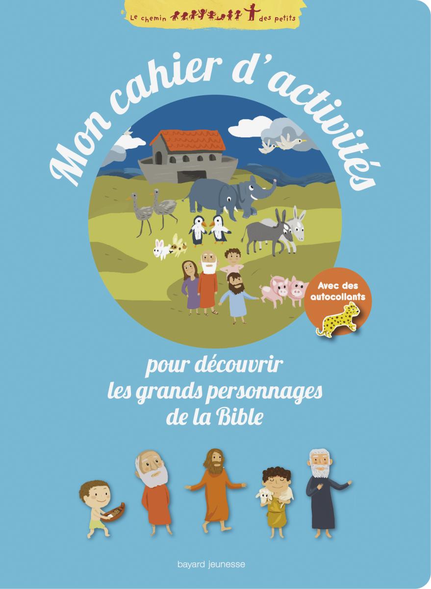 Couverture de « Mon cahier d’activités pour découvrir les grands personnages de la Bible »