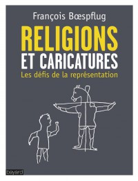 Couverture « LES RELIGIONS ET LES CARICATURES »
