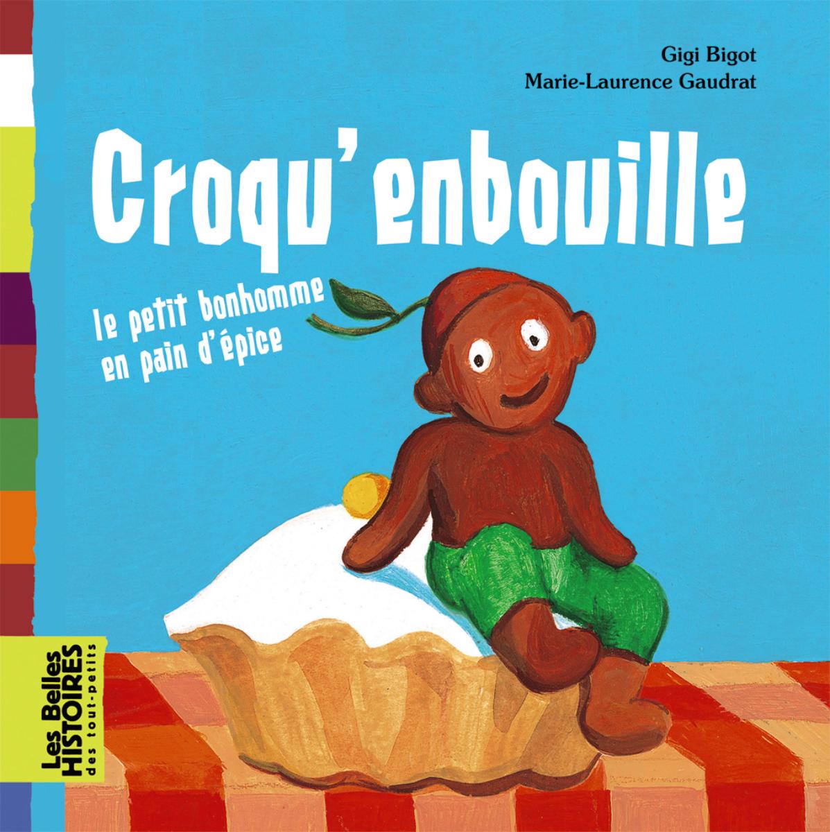 Le Petit Bonhomme En Pain D épice CROQU'ENBOUILLE : LE PETIT BONHOMME EN PAIN D'EPICE - Bayard Editions
