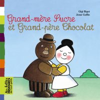 Couverture « GRAND-MERE SUCRE ET GRAND-PERE CHOCOLAT »