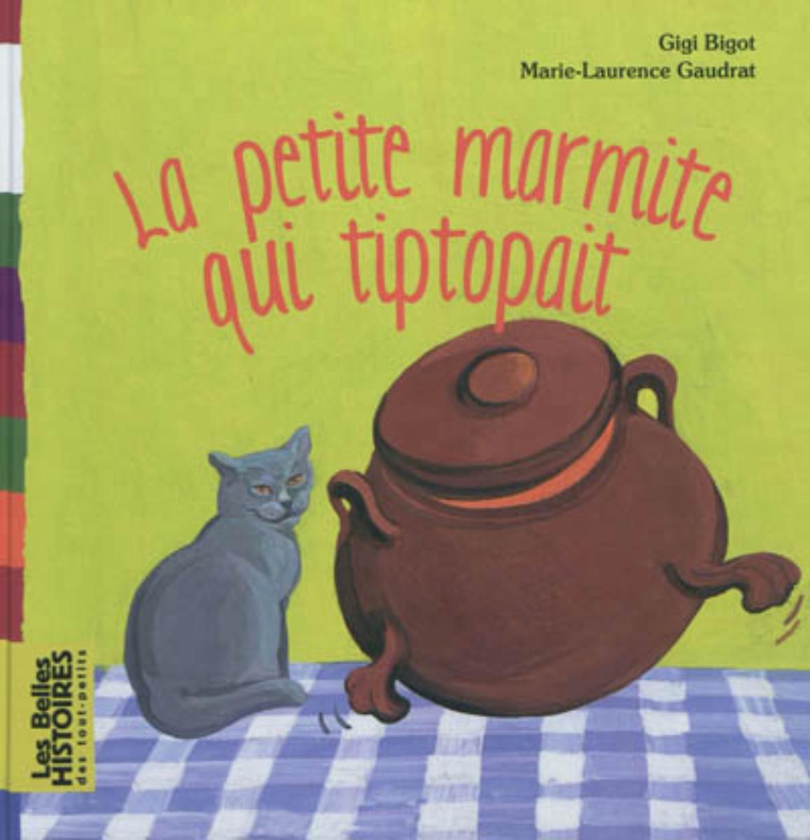 Couverture de « LA PETITE MARMITE QUI TIPTOPAIT »
