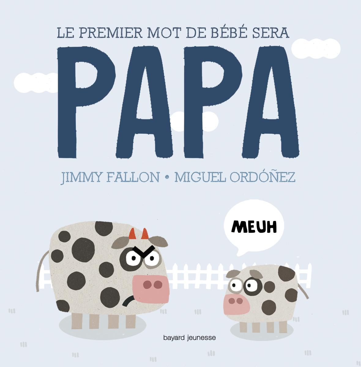Couverture de « Le premier mot de bébé sera PAPA »