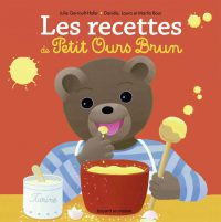 Couverture « Les recettes des petits avec Petit Ours Brun »