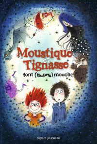 Couverture « MOUSTIQUE ET TIGNASSE FONT (ENCORE) MOUCHE »