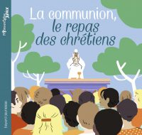 Couverture « La communion, le repas des chrétiens »
