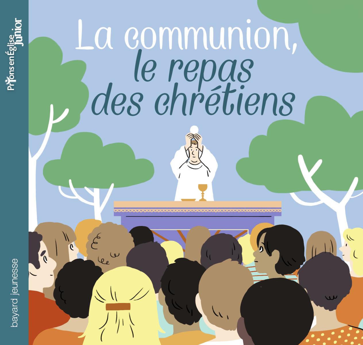 Couverture de « La communion, le repas des chrétiens »