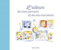 Couverture « ALBUM DE MON PARRAIN ET DE MA MARRAINE (L’) »