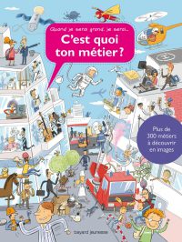 Couverture « C ‘EST QUOI TON MÉTIER ? »