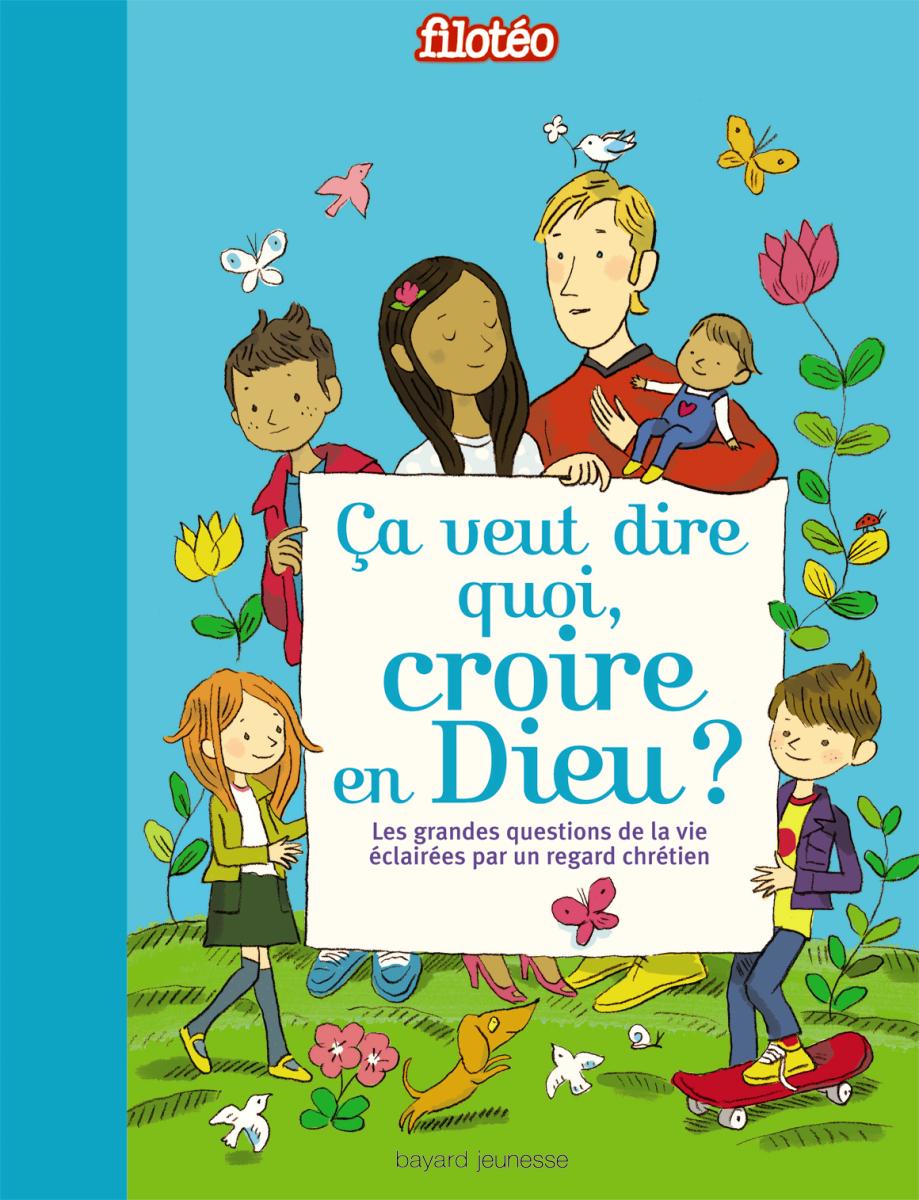 Couverture de « CA VEUT DIRE QUOI, CROIRE EN DIEU ? »