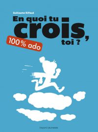 Couverture « En quoi tu crois, toi ? – (2013) »