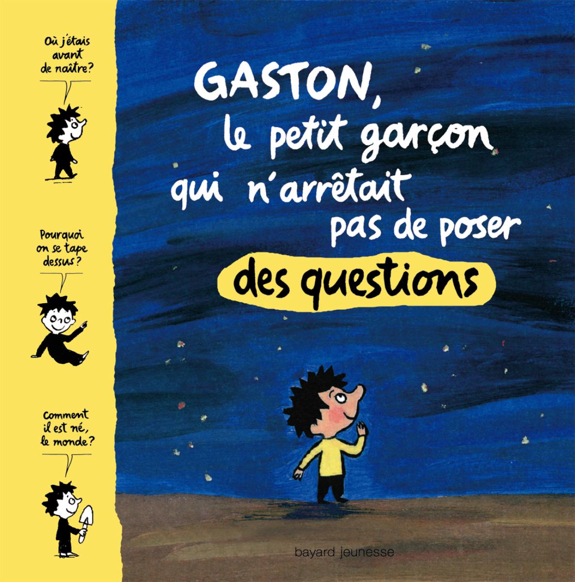 Couverture de « Gaston, le petit garcon qui n’arrêtait pas de poser des questions »