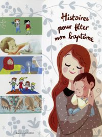Couverture « HISTOIRES POUR FETER MON BAPTEME »