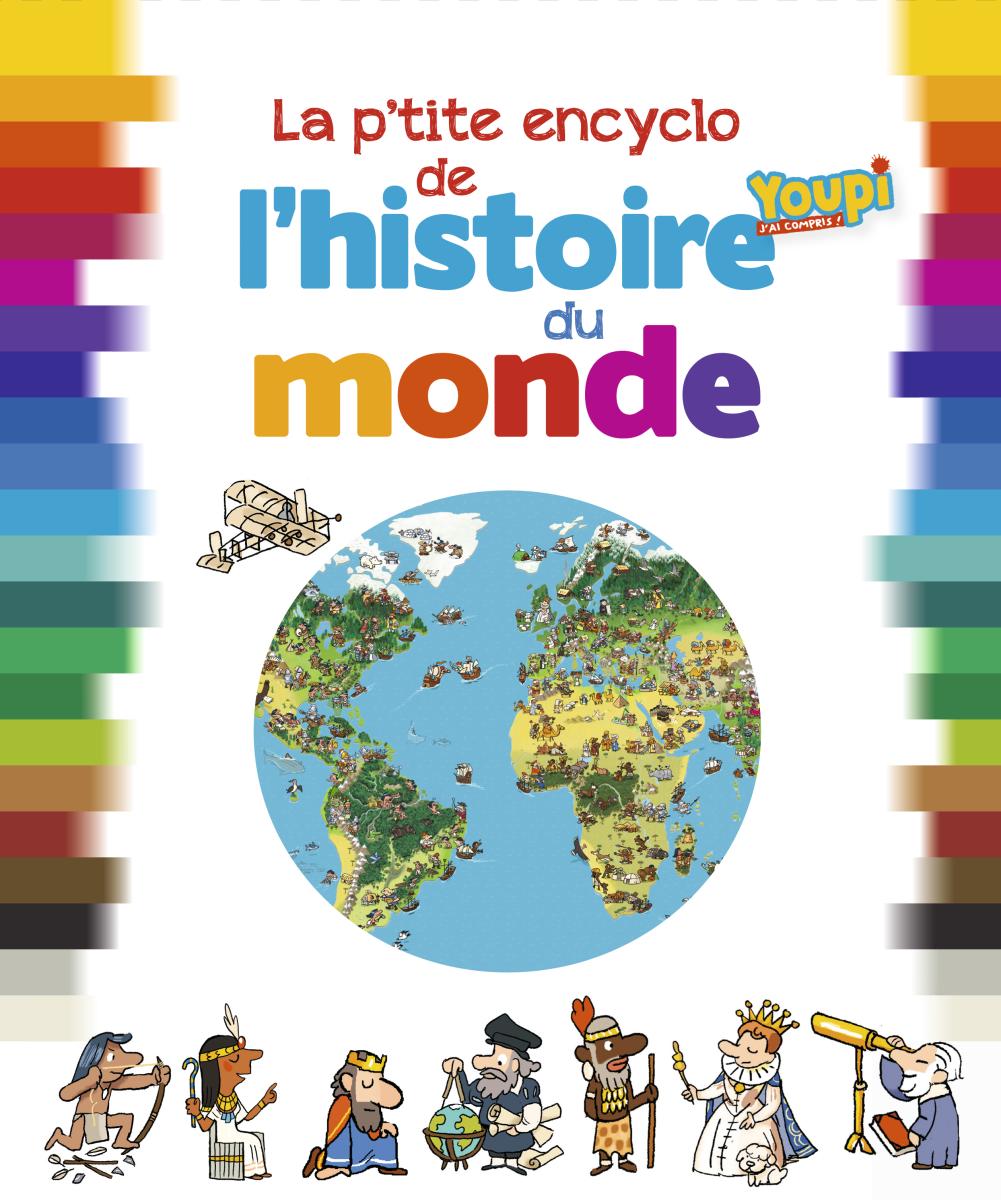 Couverture de « La p’tite encyclo de l’histoire du monde »