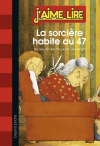 Couverture « LA SORCIÈRE HABITE AU 47 »