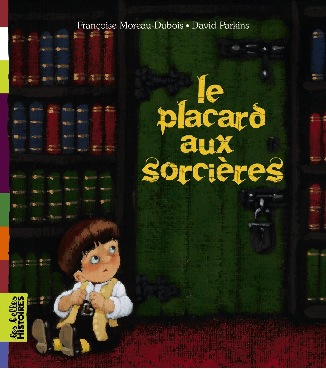 Couverture de « LE PLACARD AUX SORCIÈRES »