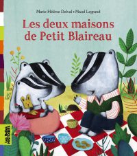 Couverture « LES DEUX MAISONS DE PETIT BLAIREAU »