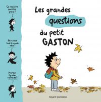 Couverture « LES GRANDES QUESTIONS DU PETIT GASTON »