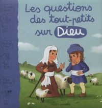 Couverture « LES QUESTIONS DES TOUTS-PETITS SUR DIEU »
