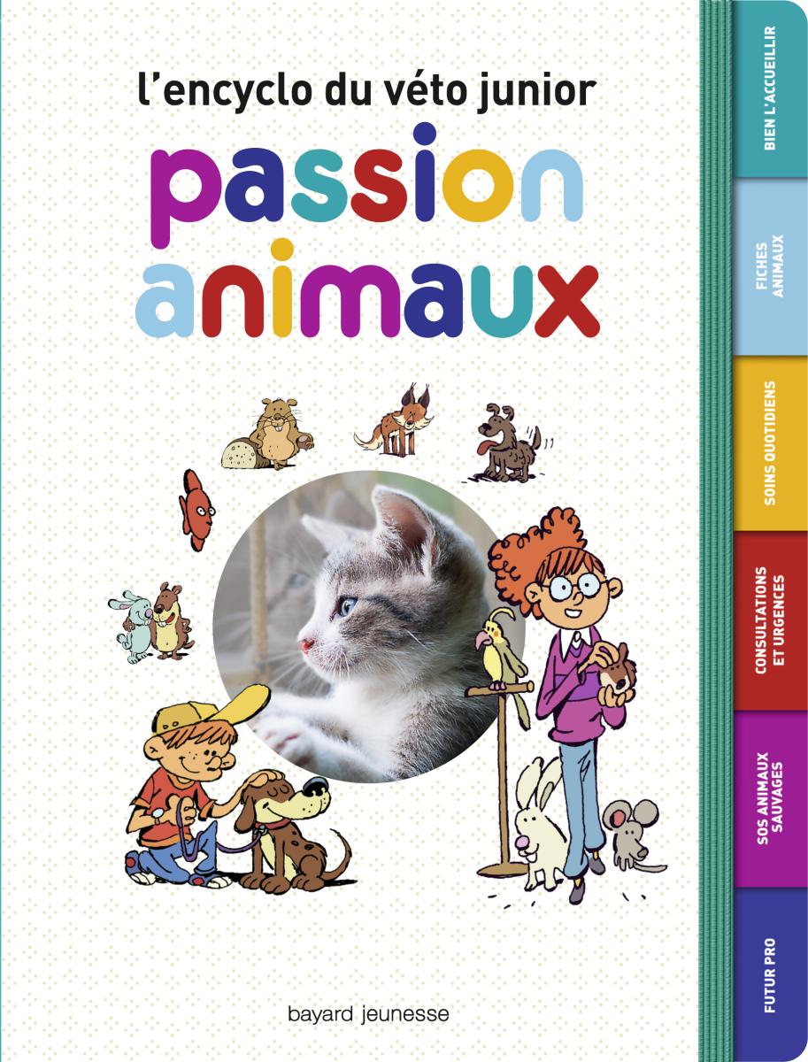 Couverture de « PASSION ANIMAUX – L’ENCYCLO DU JEUNE VETO »