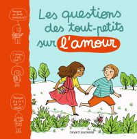 Couverture « QUESTIONS DES TOUT-PETITS SUR L’AMOUR »