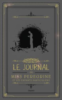 Couverture « Le journal de Miss Peregrine et les enfants particuliers »