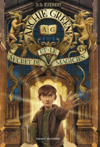 Couverture « ARCHIE GREENE ET LE SECRET DU MAGICIEN, TOME 1 : ARCHIE GREENE »