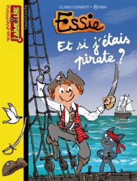 Couverture « ET SI J’ÉTAIS PIRATE ? »
