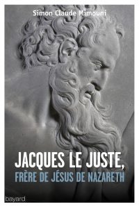 Couverture « JACQUES LE JUSTEN, FRÈRE DE JÉSUS DE NAZARETH »