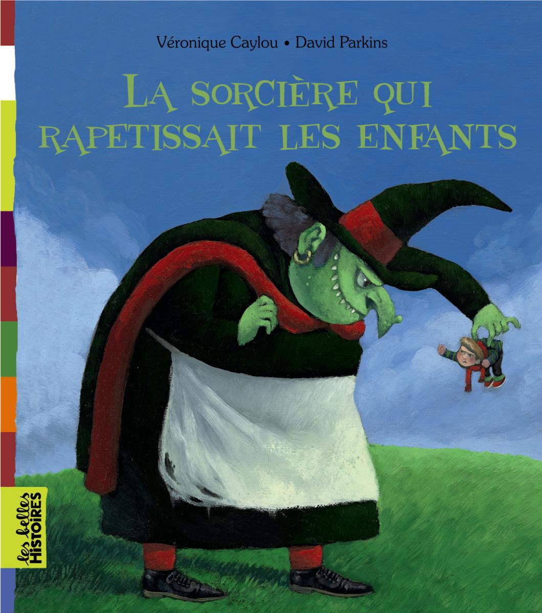 Couverture de « LA SORCIÈRE QUI RAPETISSAIT LES ENFANTS »