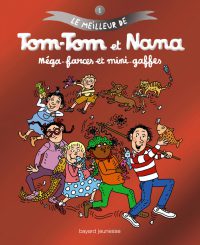 Couverture « LE MEILLEUR DE TOM-TOM ET NANA – MEGA-FARCES ET MINI-GAFFES »